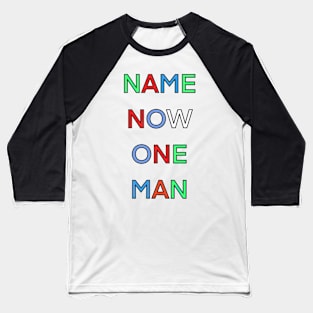 NAME NOW ONE MAN PALINDROME Baseball T-Shirt